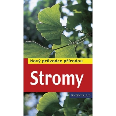 Stromy - Nový průvodce přírodou - Spohnovi Margot a Roland