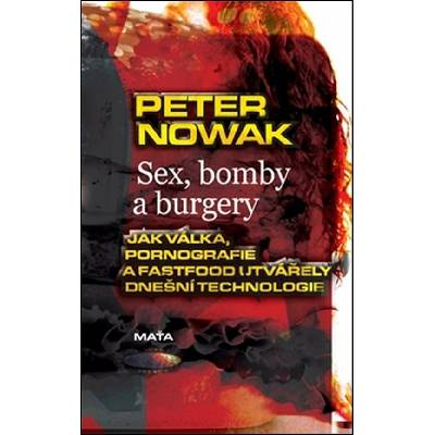 Sex, bomby a burgery - Petr Nowak