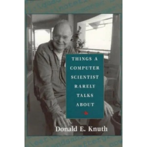 Things a Computer Scientist Rarely Talks about | Donald E. Knuth (2008)
