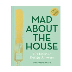 Mad About the House: 101 Interior Design Answers (ISBN: 9781911624929)