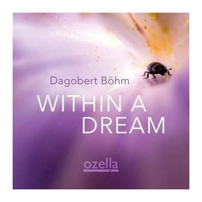 Dagobert Bohm - Within A Dream CD