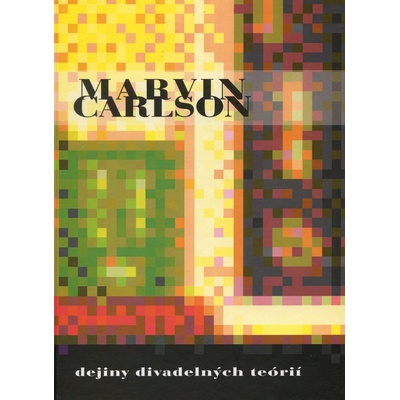 Dejiny divadelných teórií - Marvin Carlson