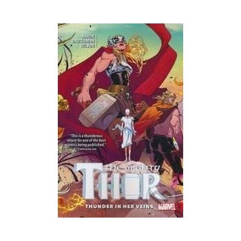 Mighty Thor Vol. 1 Thunder In Her Veins - Jason Aaron