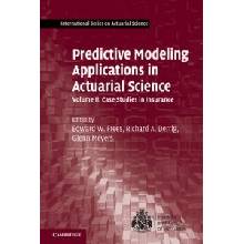 Predictive Modeling Applications in Actuarial Science: Volume 2, Case Studies in Insurance Frees Edward W. University of Wisconsin Madison