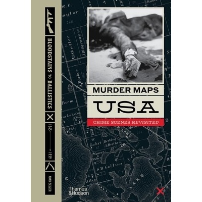 Murder Maps USA - Adam Selzer, Thames & Hudson Ltd