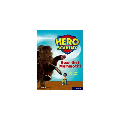 Hero Academy: Oxford Level 8, Purple Book Band: Stop that Mammoth! Lester Cas