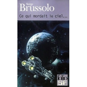 CE Qui Mordait Le Ciel | Serge Brussolo (ISBN: 9782070429783)