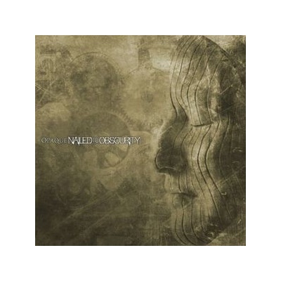 Opaque - Nailed To Obscurity - CD