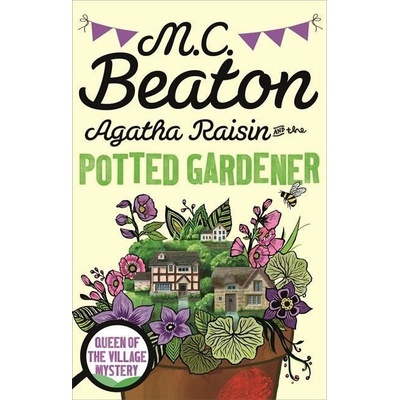 Agatha Raisin and the Potted Gardener - Beaton M C