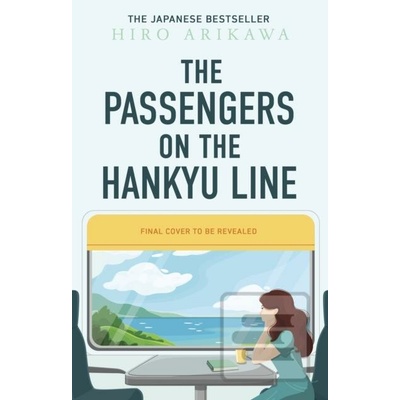 The Passengers on the Hankyu Line - Hiro Arikawa