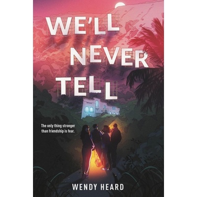 Little brown & co We'll Never Tell | Wendy Heard