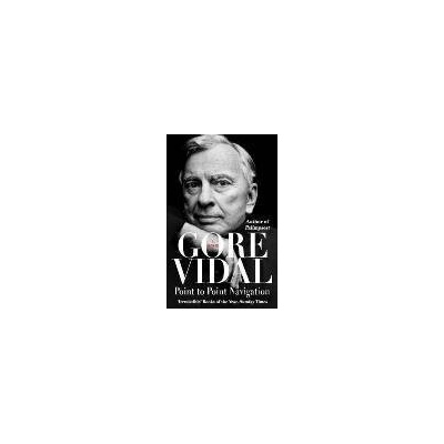 Point to Point Navigation - Gore Vidal