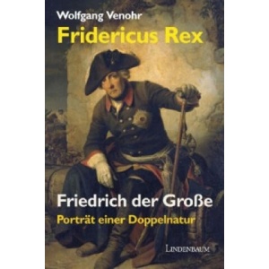 Fridericus Rex. Friedrich der Große | Wolfgang Venohr (ISBN: 9783938176450)