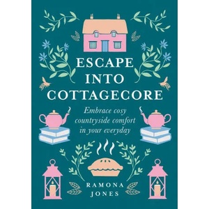 Escape Into Cottagecore | Ramona Jones (ISBN: 9780008458782)