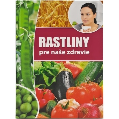 Rastliny pre naše zdravie - Nagy Jenő