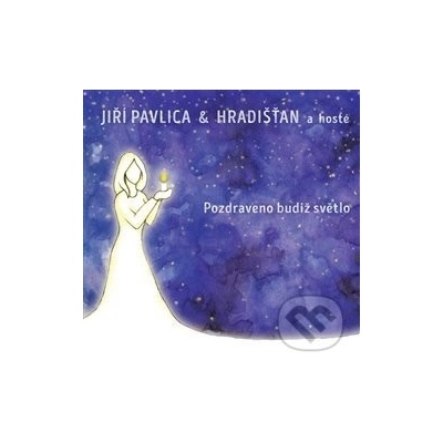 HRADISTAN & JIRI PAVLICA - POZDRAVENO BUDIZ SVETLO CD