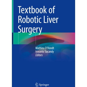 Textbook of Robotic Liver Surgery | Mathieu D'Hondt, Iswanto Sucandy (ISBN: 9783031765353)