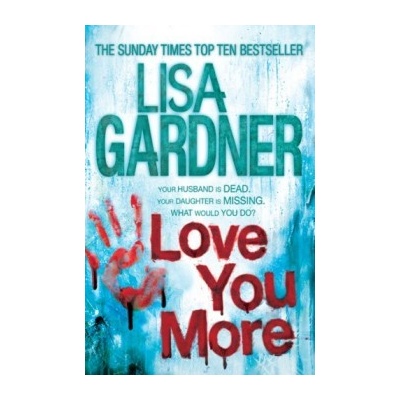 Love You More - Detective D.D. Warren 5: Lisa Gardner