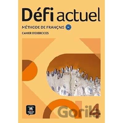 Défi actuel 4 (B2) – Cahier d´exercices + MP3 téléchargeables - Pascal Biras, Anna Chevrier