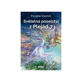 Světelná poselství z Plejád 7 - Znalosti pro novou éru - Pavlína Klemm