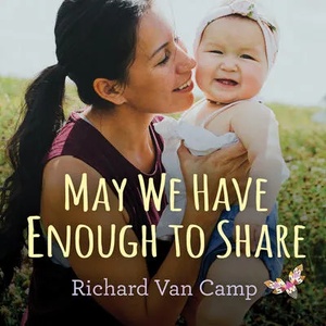 May We Have Enough to Share | Richard Van Camp (ISBN: 9781459816244)