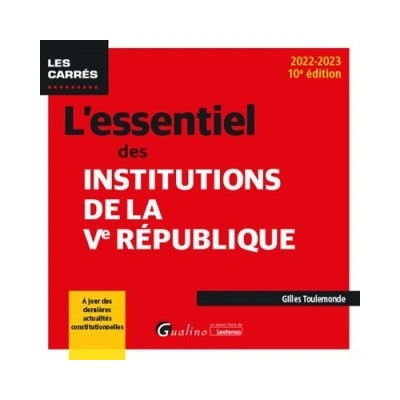 L'essentiel des institutions de la Ve République, 10ème édition