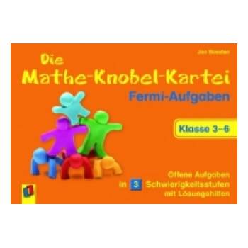 Verlag an der Ruhr Die Mathe-Knobel-Kartei: Fermi-Aufgaben, Klasse 3-6 | Jan Boesten