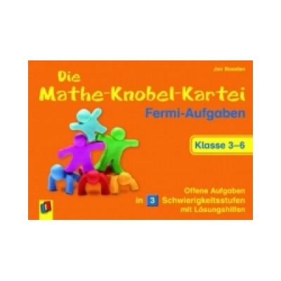 Verlag an der Ruhr Die Mathe-Knobel-Kartei: Fermi-Aufgaben, Klasse 3-6 | Jan Boesten