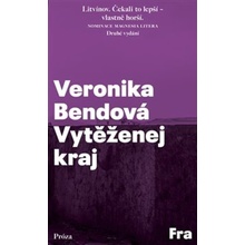 Bendová, Veronika - Vytěženej kraj