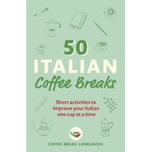 50 Italian Coffee Breaks - Teach Yourself