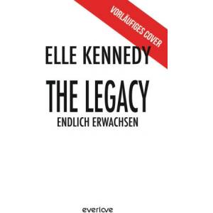 The Legacy - Endlich erwachsen | Elle Kennedy, Christina Kagerer (ISBN: 9783492075558)