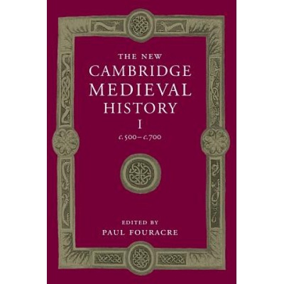 New Cambridge Medieval History: Volume 1, c. 500-c. 700 | Paul Fouracre