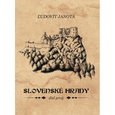 Slovenské hrady I. - Ľudovít Janota