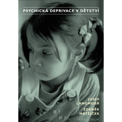 Psychická deprivace v dětství - Zdeněk Matějček, Josef Langmeier