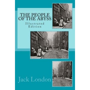 People Of The Abyss (Illustrated) | Jack London (ISBN: 9781482642964)