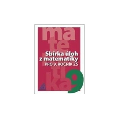 Sbírka úloh z matematiky pro 9. ročník ZŠ