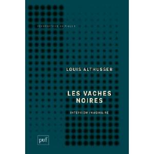 Les vaches noires. Interview imaginaire | Althusser (ISBN: 9782130730668)