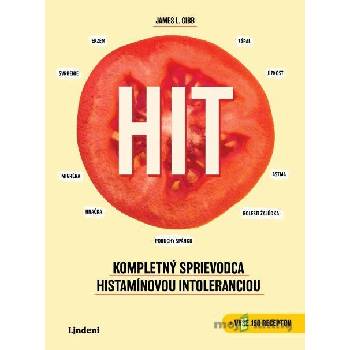 HIT: Kompletný sprievodca histamínovou intoleranciou - James L. Gibb