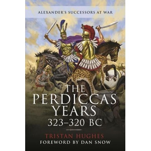 The Perdiccas Years, 323-320 BC | Hughes, Tristan (ISBN: 9781399020701)