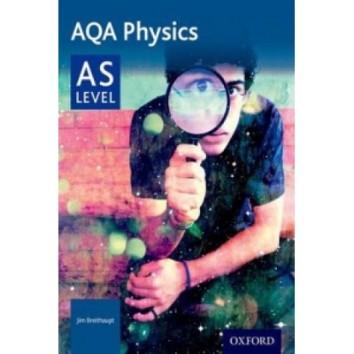 AQA Physics: A Level Year 1 and AS