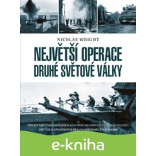 Největší operace druhé světové války - Nicolas Wright