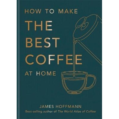 How To Make The Best Coffee At Home - James Hoffmann