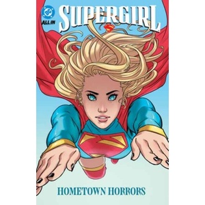 Supergirl Vol. 2: Hometown Horrors (ISBN: 9781799506263)