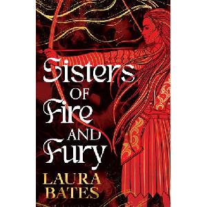 Sisters of Fire and Fury | Laura Bates (ISBN: 9781398519374)