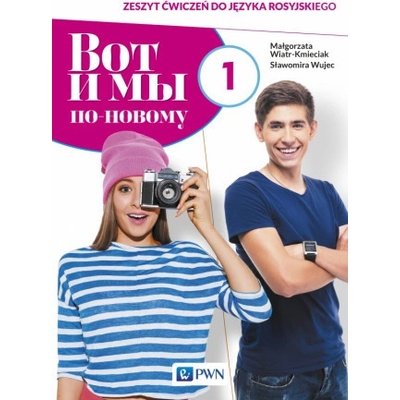Wot i my po nowomu 1. Język rosyjski. Liceum i technikum. Zeszyt ćwiczeń