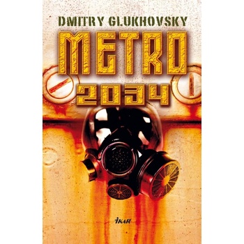 Metro 2034 - Dmitry Glukhovsky