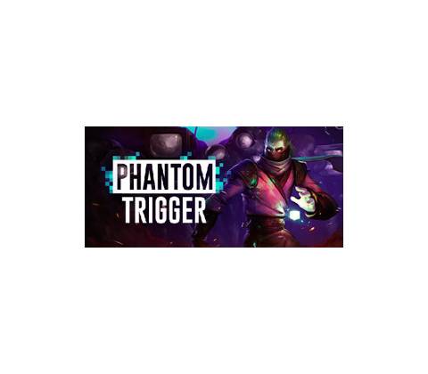 Phantom Trigger