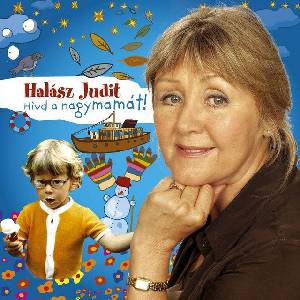 Universal Halász Judit: Hívd A Nagymamát! - CD (072115)