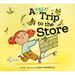 A Quick Trip to the Store | WEDELICH SAM (ISBN: 9780593905982)