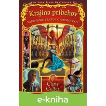 Krajina príbehov: Varovanie bratov Grimmovcov - Chris Colfer